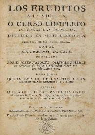 Los eruditos a la violeta [1772] / Compuesto por Joseph Vázquez ... | Biblioteca Virtual Miguel de Cervantes