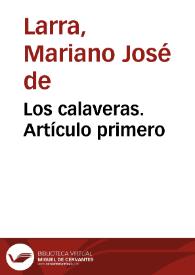 Los calaveras. Artículo primero / Mariano José de Larra | Biblioteca Virtual Miguel de Cervantes