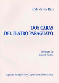 Dos caras del teatro paraguayo / Edda de los Ríos; prólogo de Ricard Salvat | Biblioteca Virtual Miguel de Cervantes
