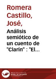 Análisis semiótico de un cuento de "Clarín" : "El viejo y la niña" / José Romera Castillo | Biblioteca Virtual Miguel de Cervantes