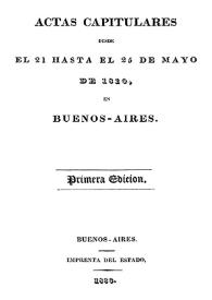 Actas capitulares desde el 21 hasta el 25 de mayo de 1810 en Buenos Aires | Biblioteca Virtual Miguel de Cervantes