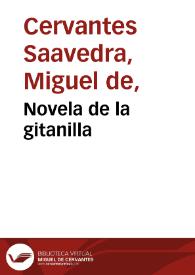 Novela de la gitanilla / Miguel de Cervantes Saavedra;  edición publicada por Rodolfo Schevill y Adolfo Bonilla | Biblioteca Virtual Miguel de Cervantes