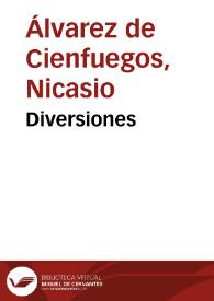 Diversiones / Nicasio Álvarez de Cienfuegos | Biblioteca Virtual Miguel de Cervantes