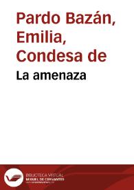 La amenaza | Biblioteca Virtual Miguel de Cervantes