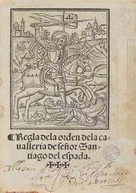 Regla de la orden de la caualleria de señor Santiago del espada | Biblioteca Virtual Miguel de Cervantes