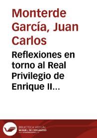 Reflexiones en torno al Real Privilegio de Enrique II a Guadalupe / Juan Carlos Monterde García | Biblioteca Virtual Miguel de Cervantes