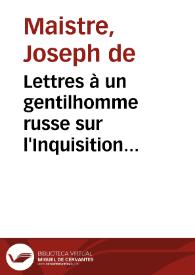 Lettres à un gentilhomme russe sur l'Inquisition espagnole / Joseph de Maistre | Biblioteca Virtual Miguel de Cervantes