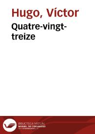Quatre-vingt-treize / Victor Hugo | Biblioteca Virtual Miguel de Cervantes