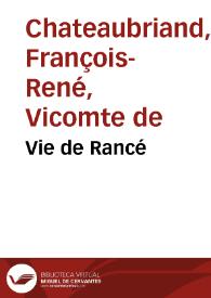 Vie de Rancé / François René de Chateaubriand | Biblioteca Virtual Miguel de Cervantes
