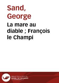 La mare au diable ; François le Champi / George Sand | Biblioteca Virtual Miguel de Cervantes