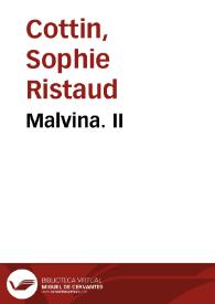 Malvina. II / Sophie Ristaud Cottin | Biblioteca Virtual Miguel de Cervantes