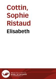 Elisabeth / Sophie Ristaud Cottin | Biblioteca Virtual Miguel de Cervantes