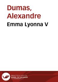Emma Lyonna V / Alexandre Dumas | Biblioteca Virtual Miguel de Cervantes