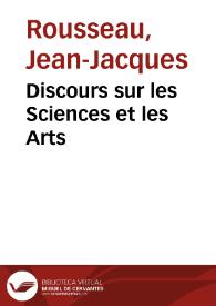 Discours sur les Sciences et les Arts / Jean-Jacques Rousseau | Biblioteca Virtual Miguel de Cervantes