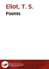 Poems / T.S. Eliot | Biblioteca Virtual Miguel de Cervantes