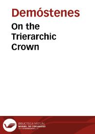 On the Trierarchic Crown / Demosthenes | Biblioteca Virtual Miguel de Cervantes
