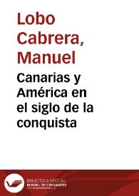 Canarias y América en el siglo de la conquista / Manuel Lobo Cabrera | Biblioteca Virtual Miguel de Cervantes