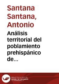 Análisis territorial del poblamiento prehispánico de Gran Canaria: delimitación de agrupaciones territoriales / Antonio Santana Santana | Biblioteca Virtual Miguel de Cervantes