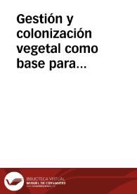 Gestión y colonización vegetal como base para interpretar la evolución de los campos abandonados / Purificación Ruiz Flaño... [etc.] | Biblioteca Virtual Miguel de Cervantes