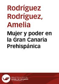 Mujer y poder en la Gran Canaria Prehispánica / Amelia C. Rodríguez Rodríguez | Biblioteca Virtual Miguel de Cervantes
