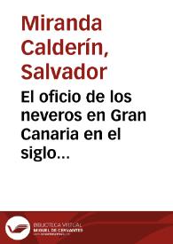 El oficio de los neveros en Gran Canaria en el siglo XVIII / Salvador Miranda Calderín | Biblioteca Virtual Miguel de Cervantes