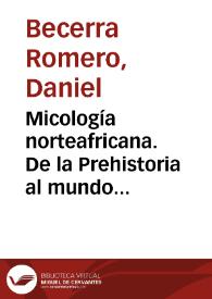 Micología norteafricana. De la Prehistoria al mundo antiguo / Daniel Becerra Méndez | Biblioteca Virtual Miguel de Cervantes