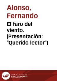El faro del viento. [Presentación: "Querido lector"] / Fernando Alonso | Biblioteca Virtual Miguel de Cervantes