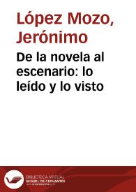 De la novela al escenario: lo leído y lo visto / Jerónimo López Mozo | Biblioteca Virtual Miguel de Cervantes
