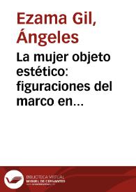 La mujer objeto estético: figuraciones del marco en "Dulce Dueño" de Emilia Pardo Bazán / Ángeles Ezama Gil | Biblioteca Virtual Miguel de Cervantes