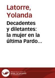 Decadentes y diletantes: la mujer en la última Pardo Bazán / Yolanda Latorre | Biblioteca Virtual Miguel de Cervantes
