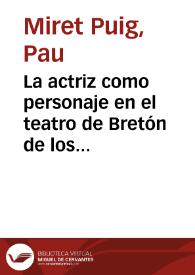 La actriz como personaje en el teatro de Bretón de los Herreros / Pau Miret | Biblioteca Virtual Miguel de Cervantes