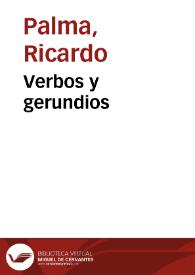 Verbos y gerundios / por Ricardo Palma | Biblioteca Virtual Miguel de Cervantes