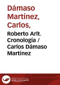 Roberto Arlt. Cronología / Carlos Dámaso Martínez | Biblioteca Virtual Miguel de Cervantes