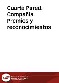 Cuarta Pared. Compañía. Premios y reconocimientos | Biblioteca Virtual Miguel de Cervantes