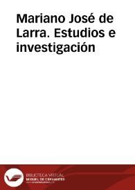 Mariano José de Larra. Estudios e investigación | Biblioteca Virtual Miguel de Cervantes