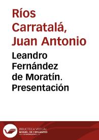 Leandro Fernández de Moratín. Presentación / Juan A. Ríos | Biblioteca Virtual Miguel de Cervantes