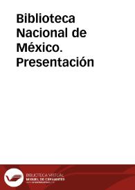 Biblioteca Nacional de México. Presentación | Biblioteca Virtual Miguel de Cervantes