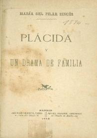 Plácida y ; Un drama de familia / María del Pilar Sinués | Biblioteca Virtual Miguel de Cervantes