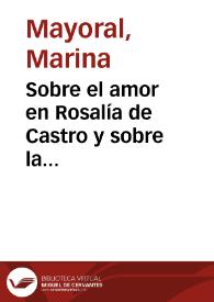 Sobre el amor en Rosalía de Castro y sobre la destrucción de ciertas cartas / Marina Díaz Mayoral | Biblioteca Virtual Miguel de Cervantes