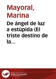 De ángel de luz a estúpida (El triste destino de la amada romántica) / Marina Mayoral | Biblioteca Virtual Miguel de Cervantes