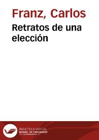 Retratos de una elección / Carlos Franz | Biblioteca Virtual Miguel de Cervantes