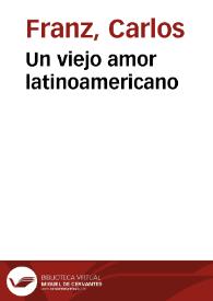Un viejo amor latinoamericano | Biblioteca Virtual Miguel de Cervantes
