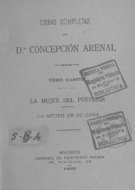 La mujer del porvenir ; La mujer de su casa / Concepción Arenal | Biblioteca Virtual Miguel de Cervantes