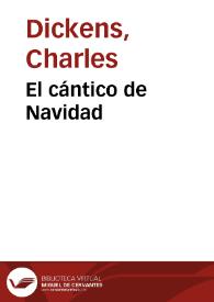 El cántico de Navidad / por Carlos Dickens : traducción de Luis Barthe | Biblioteca Virtual Miguel de Cervantes