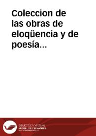 Coleccion de las obras de eloqüencia y de poesía premiadas por la Real Academia Española. Parte Primera. Obras de Eloqüencia | Biblioteca Virtual Miguel de Cervantes