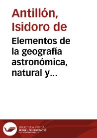 Elementos de la geografía astronómica, natural y política de España y Portugal / Isidoro de Antillón | Biblioteca Virtual Miguel de Cervantes