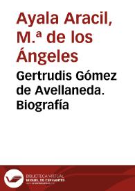Gertrudis Gómez de Avellaneda. Biografía / M.ª Ángeles Ayala Aracil | Biblioteca Virtual Miguel de Cervantes