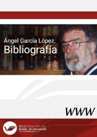 Ángel García López. Bibliografía / Ángel L. Prieto de Paula | Biblioteca Virtual Miguel de Cervantes