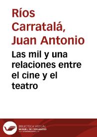 Las mil y una relaciones entre el cine y el teatro / Juan A. Ríos Carratalá | Biblioteca Virtual Miguel de Cervantes