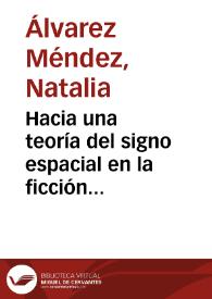 Hacia una teoría del signo espacial en la ficción narrativa contemporánea / Natalia Álvarez Méndez | Biblioteca Virtual Miguel de Cervantes